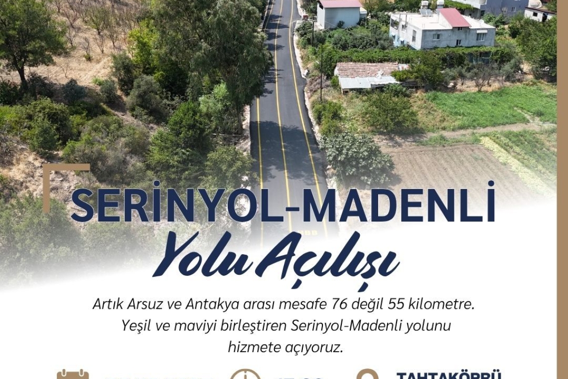 Antakya/Serinyol- Arsuz/Madenli Yolu 26 Temmuz'da Hizmette