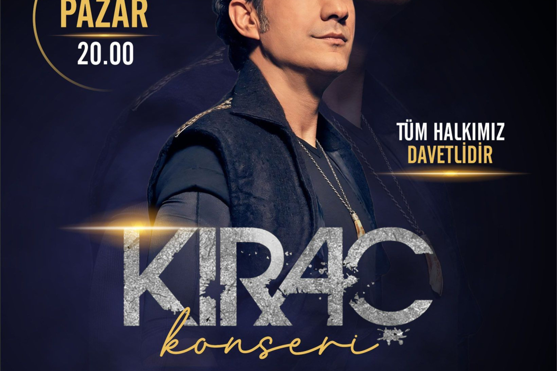 KIRAÇ KONSERİ 10 AĞUSTOS'TA