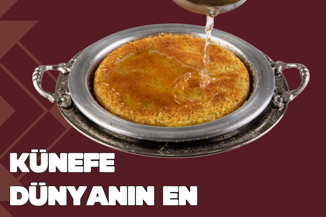 ANTAKYA KÜNEFESİ DÜNYA BİRİNCİSİ