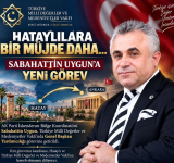 SABAHATTİN UYGUN’A ANKARA'DA YENİ GÖREV